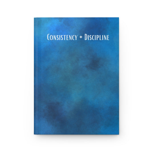 Consistency + Discipline Journal